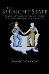 Straight State: Sexuality and Citizenship in Twentieth-Century America - Ingram