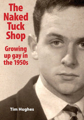 Naked Tuck Shop - Growing up gay in the 1950s - Ingram