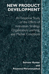 New Product Development: An Empirical Approach to Study of the Effects of Innovation Strategy, Organization Learning and Market Conditions - Ingram
