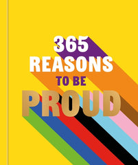 365 Reasons to Be Proud: A Little Book of Perfect Words to Celebrate Every Colour of the Rainbow - Ingram