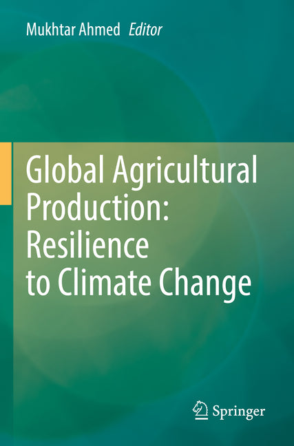 Global Agricultural Production: Resilience to Climate Change (2022) - Ingram