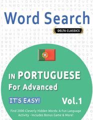 Word Search in Portuguese for Advanced - It's Easy! Vol.1 - Delta Classics - Find 2000 Cleverly Hidden Words: A Fun Language Activity - Includes Bonus - Ingram