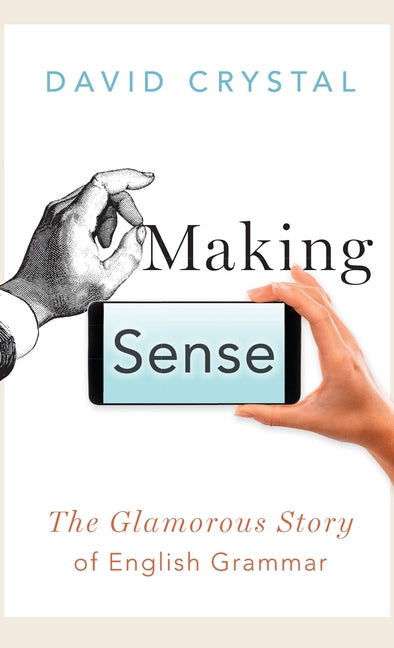 Making Sense: The Glamorous Story of English Grammar - Ingram