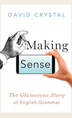 Making Sense: The Glamorous Story of English Grammar - Ingram