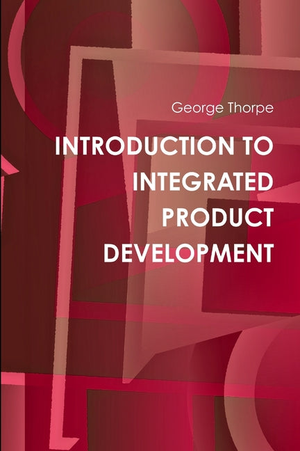 Introduction to Integrated Product Development - Ingram