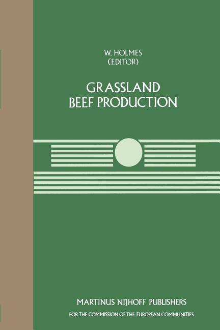 Grassland Beef Production: A Seminar in the Cec Programme of Coordination of Research on Beef Production, Held at the Centre for European Agricultural - Ingram