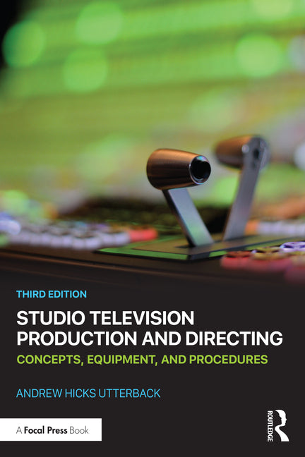 Studio Television Production and Directing: Concepts, Equipment, and Procedures - Ingram
