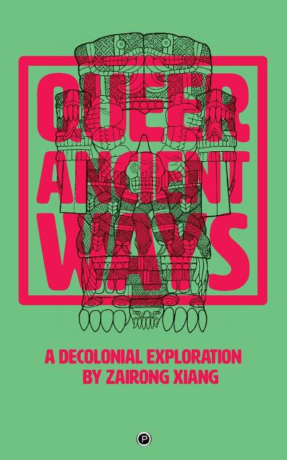 Queer Ancient Ways: A Decolonial Exploration - Ingram