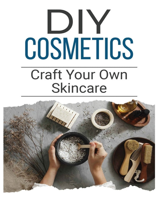 DIY Cosmetics: The Beginner's Guide to Natural Beauty Products - Ingram