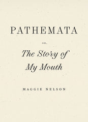 Pathemata, Or, the Story of My Mouth - Ingram