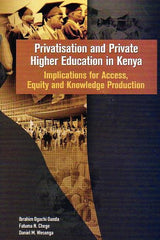 Privatisation and Private Higher Education in Kenya. Implications for Access, Equity and Knowledge Production - Ingram