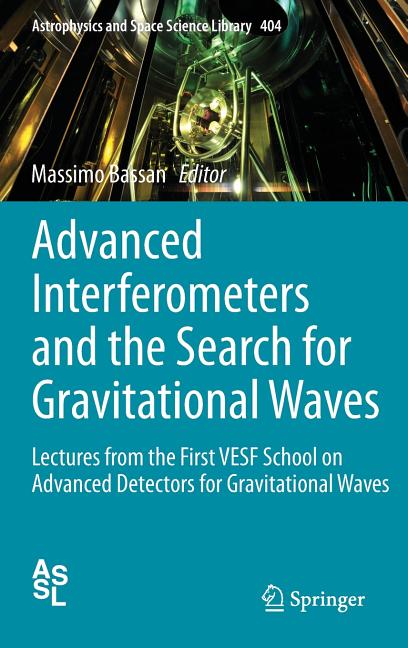 Advanced Interferometers and the Search for Gravitational Waves: Lectures from the First Vesf School on Advanced Detectors for Gravitational Waves (20 - Ingram