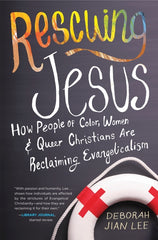 Rescuing Jesus: How People of Color, Women, and Queer Christians Are Reclaiming Evangelicalism - Ingram