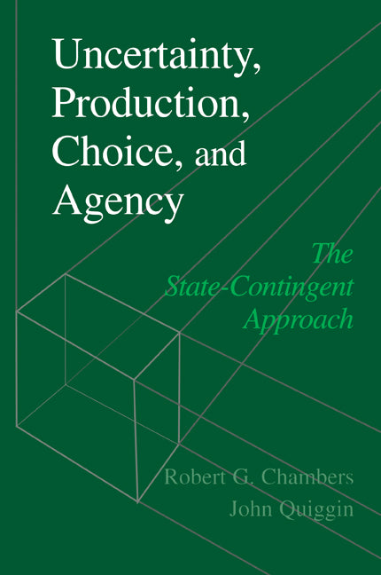 Uncertainty, Production, Choice, and Agency: The State-Contingent Approach - Ingram
