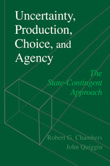 Uncertainty, Production, Choice, and Agency: The State-Contingent Approach - Ingram