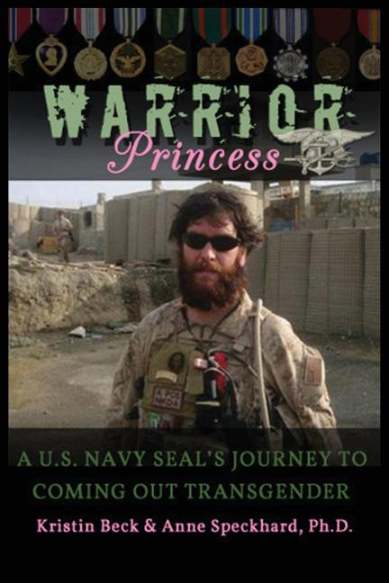 Warrior Princess: A U.S. Navy Seal's Journey to Coming Out Transgender - Ingram
