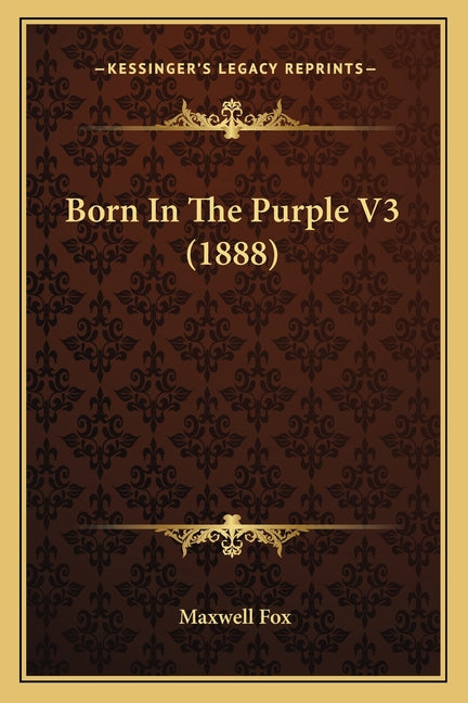 Born In The Purple V3 (1888) - Ingram