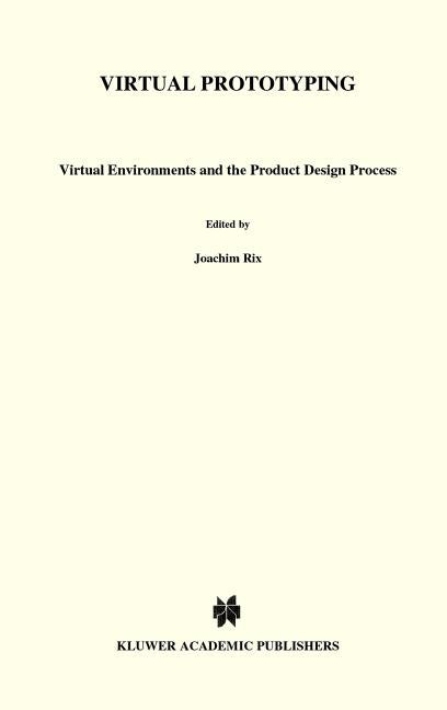 Virtual Prototyping: Virtual Environments and the Product Design Process (1995) - Ingram