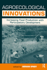 Agroecological Innovations: Increasing Food Production with Participatory Development - Ingram