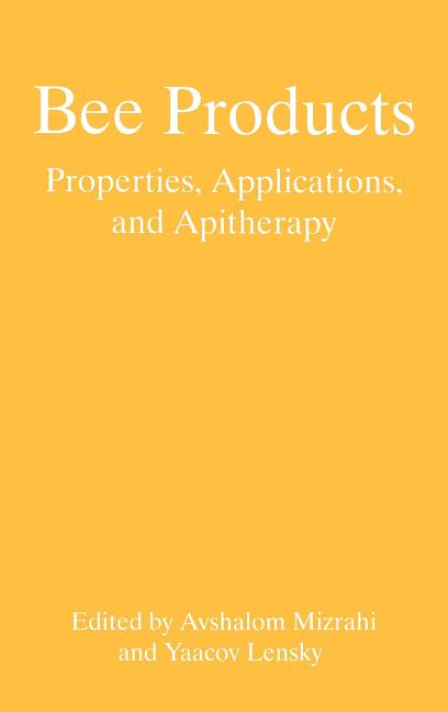 Bee Products: Properties, Applications, and Apitherapy (1997) - Ingram