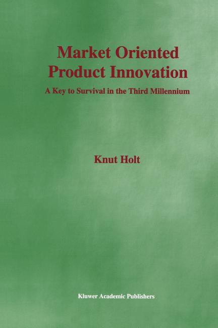 Market Oriented Product Innovation: A Key to Survival in the Third Millennium - Ingram