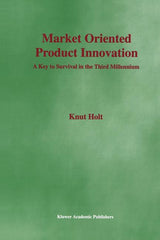 Market Oriented Product Innovation: A Key to Survival in the Third Millennium - Ingram
