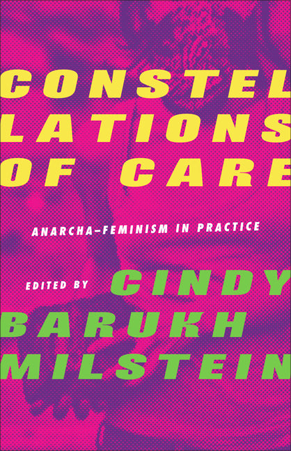 Constellations of Care: Anarcha-Feminism in Practice - Ingram