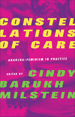 Constellations of Care: Anarcha-Feminism in Practice - Ingram