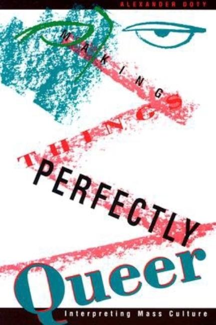 Making Things Perfectly Queer: Interpreting Mass Culture - Ingram