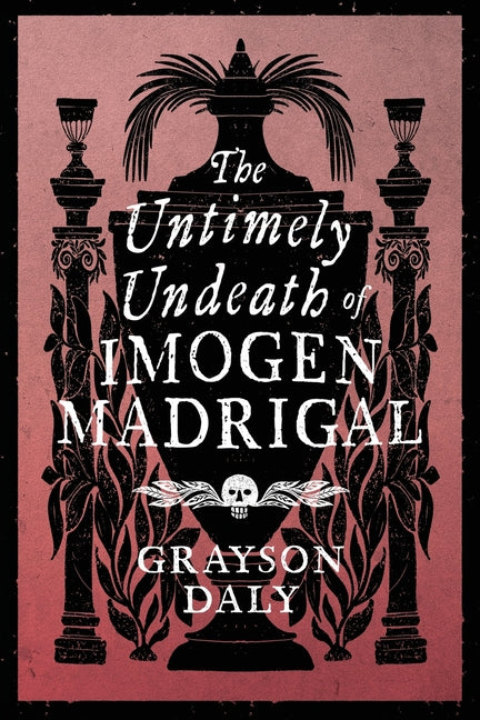 Untimely Undeath of Imogen Madrigal - Ingram