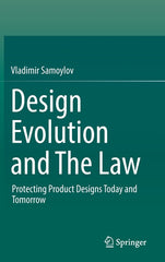 Design Evolution and the Law: Protecting Product Designs Today and Tomorrow (2022) - Ingram