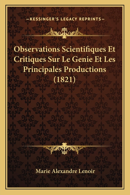 Observations Scientifiques Et Critiques Sur Le Genie Et Les Principales Productions (1821) - Ingram