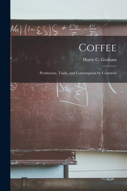 Coffee: Production, Trade, and Consumption by Countries - Ingram