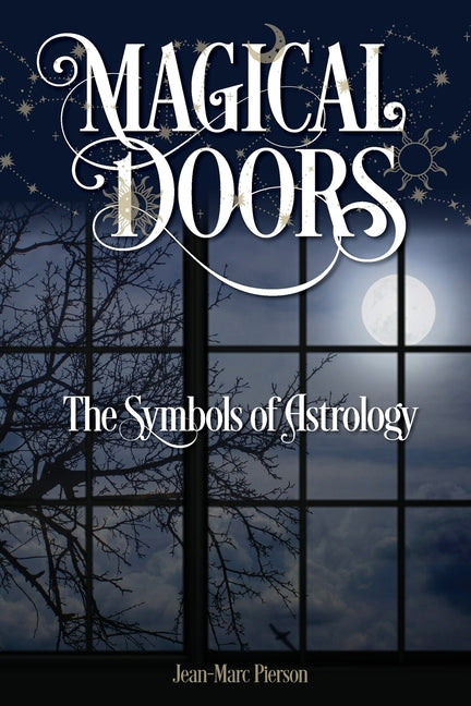 Magical Doors: The Symbols of Astrology - Ingram