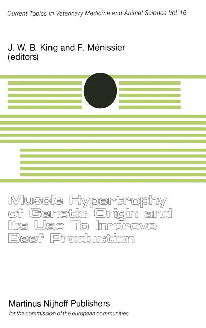 Muscle Hypertrophy of Genetic Origin and Its Use to Improve Beef Production: A Seminar in the Cec Programme of Coordination of Research on Beef Produc - Ingram