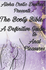 Aloha Erotic Desires Presents The Booty Bible: A Definitive Guide to Anal Pleasure - Ingram