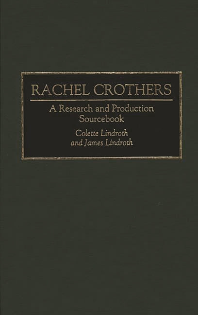 Rachel Crothers: A Research and Production Sourcebook - Ingram