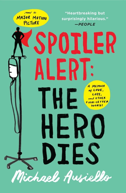 Spoiler Alert: The Hero Dies: A Memoir of Love, Loss, and Other Four-Letter Words - Ingram