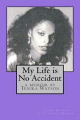 My Life is No Accident: a memoir by Tenika Watson - Ingram