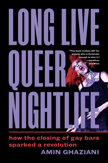 Long Live Queer Nightlife: How the Closing of Gay Bars Sparked a Revolution - Ingram