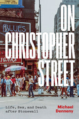 On Christopher Street: Life, Sex, and Death After Stonewall - Ingram