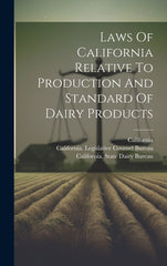 Laws Of California Relative To Production And Standard Of Dairy Products - Ingram