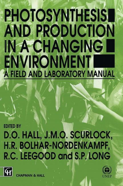 Photosynthesis and Production in a Changing Environment: A Field and Laboratory Manual (1993) - Ingram