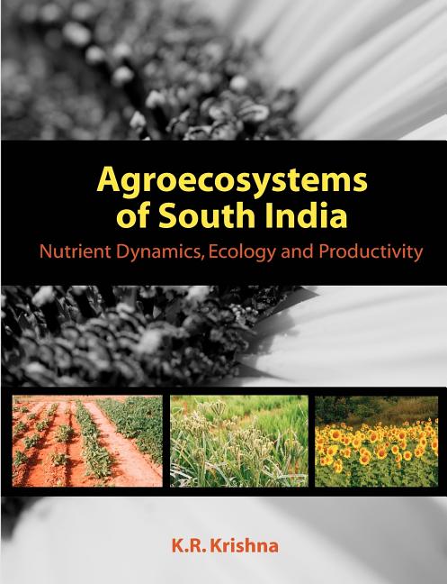 Agroecosystems of South India: Nutrient Dynamics, Ecology and Productivity - Ingram