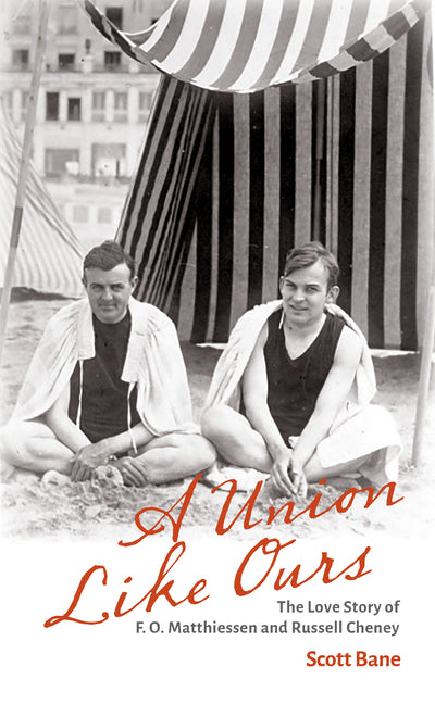 Union Like Ours: The Love Story of F. O. Matthiessen and Russell Cheney - Ingram