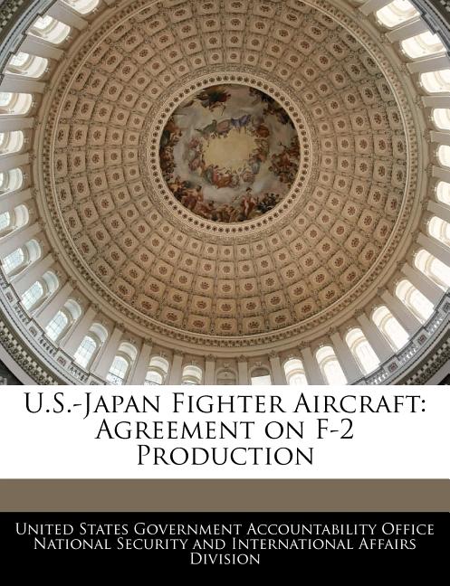 U.S.-Japan Fighter Aircraft: Agreement on F-2 Production - Ingram