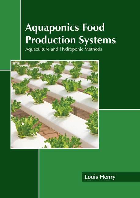 Aquaponics Food Production Systems: Aquaculture and Hydroponic Methods - Ingram