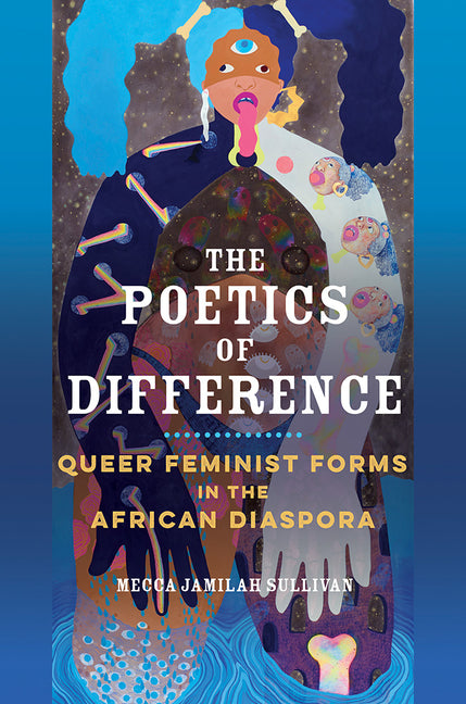 Poetics of Difference: Queer Feminist Forms in the African Diaspora - Ingram