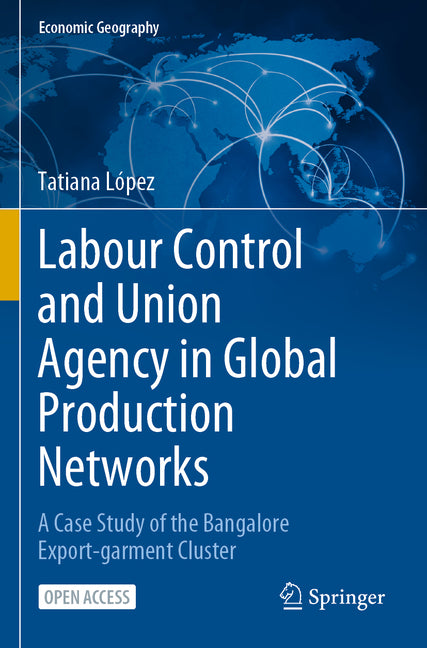 Labour Control and Union Agency in Global Production Networks: A Case Study of the Bangalore Export-Garment Cluster (2023) - Ingram