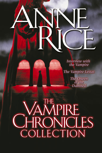Vampire Chronicles Collection: Interview with the Vampire, the Vampire Lestat, the Queen of the Damned - Ingram